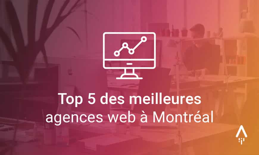 Top 5 des agences marketing web à destination des PME à Montréal